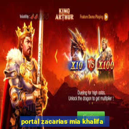 portal zacarias mia khalifa